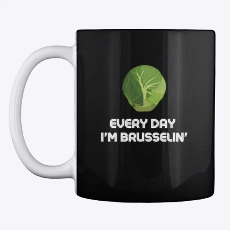 Every Day I'm Brusselin'